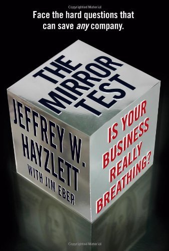 Jeffrey W. Hayzlett/Mirror Test,The@How To Breathe New Life Into Your Business