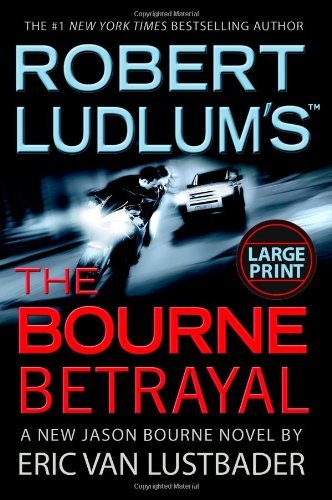 Eric Van Lustbader/Robert Ludlum's The Bourne Betrayal