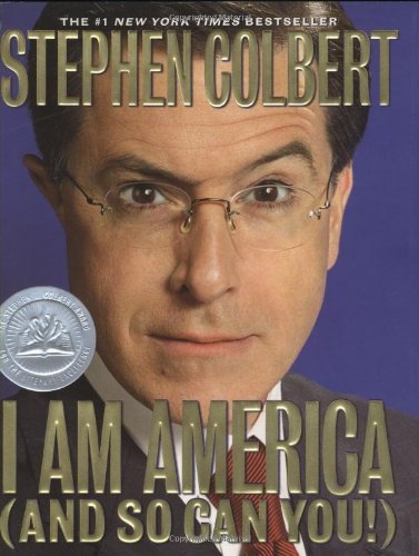 Stephen Colbert/I Am America (And So Can You!)