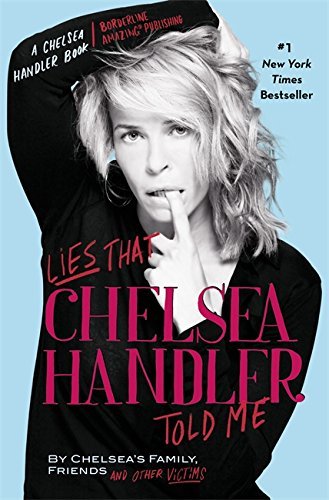 Chelsea Handler/Lies That Chelsea Handler Told Me