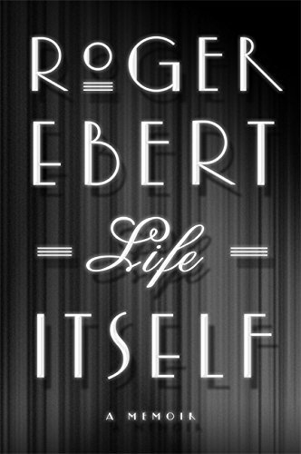 Roger Ebert/Life Itself@ A Memoir@New