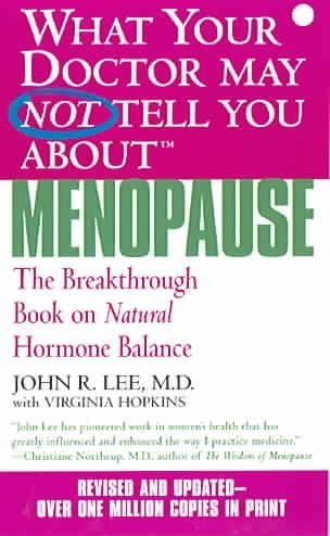 John R. Lee What Your Doctor May Not Tell You About Menopause The Breakthrough Book On Natural Hormone Balance Revised 