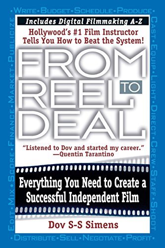 Dov S-S Simens/From Reel to Deal@ Everything You Need to Create a Successful Indepe