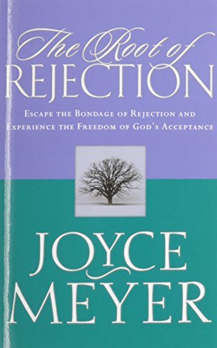 Joyce Meyer/Root Of Rejection,The@Escape The Bondage Of Rejection And Experience Th@1994