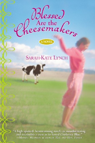 Sarah-Kate Lynch/Blessed Are the Cheesemakers