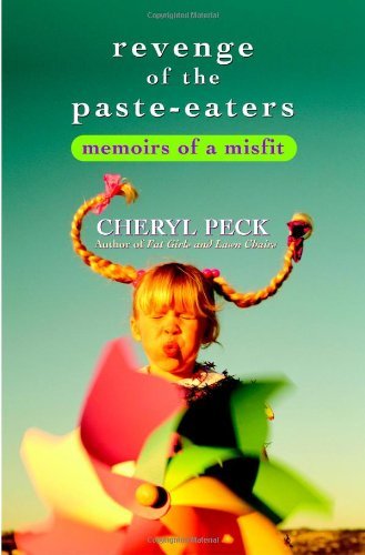 Cheryl Peck/Revenge of the Paste Eaters@ Memoirs of a Misfit