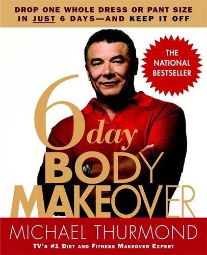 Michael Thurmond 6 Day Body Makeover Drop One Whole Dress Or Pant Size In Just 6 Days 
