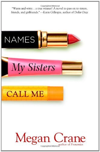 Megan Crane/Names My Sisters Call Me