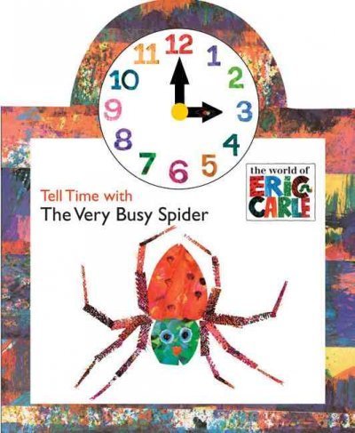 Eric Carle Tell Time With The Very Busy Spider [with Moveable 