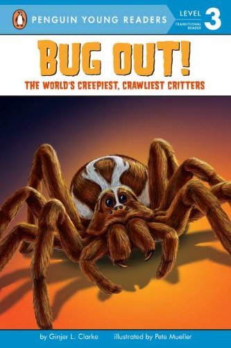 Ginjer L. Clarke/Bug Out!@ The World's Creepiest, Crawliest Critters [With 3