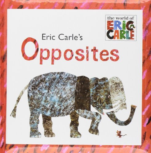 Eric Carle/Eric Carle's Opposites