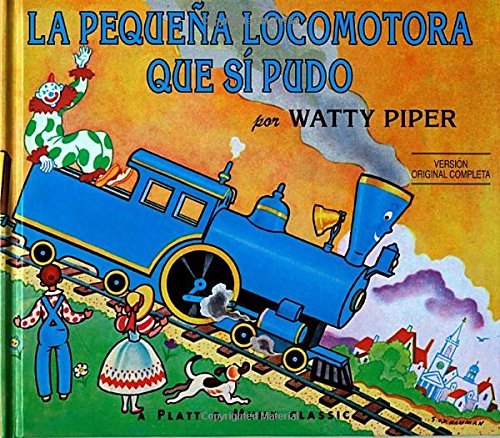 Piper,Watty/ Hauman,George (ILT)/ Hauman,Doris/La pequena locomotora que si pudo / The Little Eng