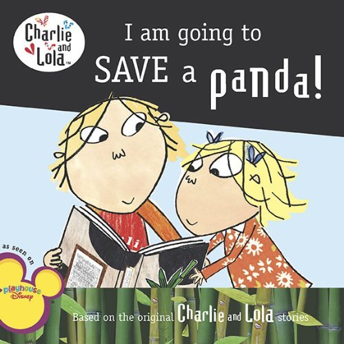 Lauren Child/I Am Going to Save a Panda!
