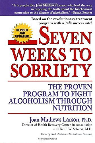 Joan Mathews Larson/Seven Weeks to Sobriety@ The Proven Program to Fight Alcoholism Through Nu@Revised