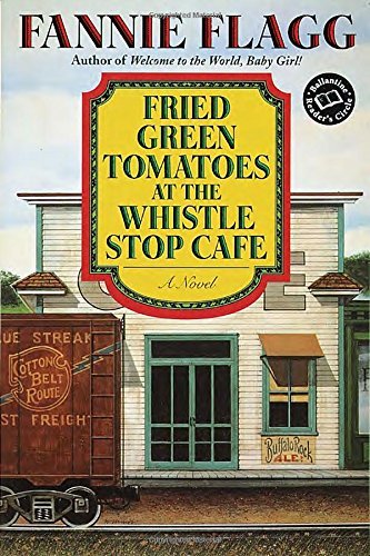 Fannie Flagg/Fried Green Tomatoes at the Whistle Stop Cafe@Reissue