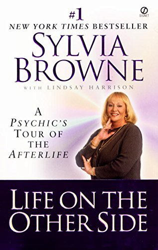 Sylvia Browne/Life on the Other Side@ A Psychic's Tour of the Afterlife