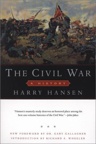 Richard S. Wheeler Gary Gallagher Harry Hansen/The Civil War: A History