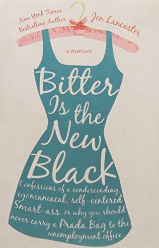 Jen Lancaster/Bitter Is the New Black