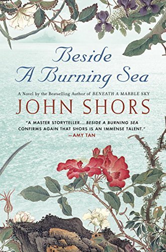 John Shors/Beside a Burning Sea