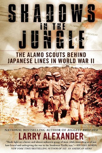 Larry Alexander/Shadows in the Jungle@ The Alamo Scouts Behind Japanese Lines in World W