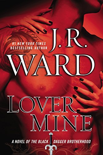 J. R. Ward/Lover Mine