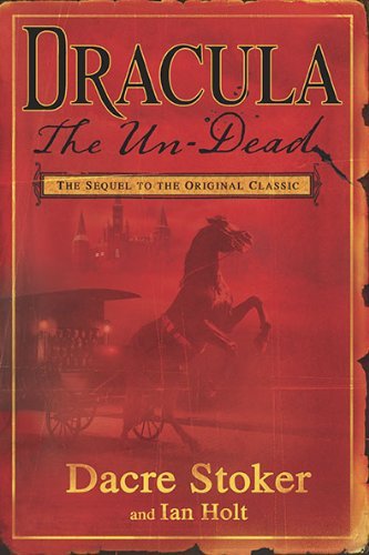 Dacre Stoker/Dracula the Un-Dead