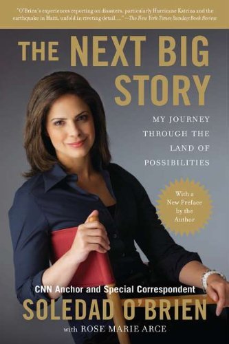 Soledad O'Brien/The Next Big Story@ My Journey Through the Land of Possibilities