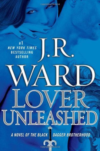 J. R. Ward/Lover Unleashed