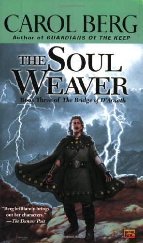 Carol Berg/Soul Weaver,The@Book Three Of The Bridge Of D'Arnath