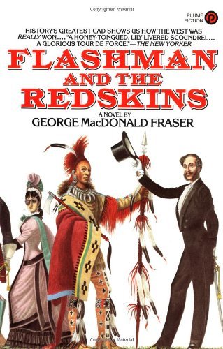 George Macdonald Fraser/Flashman And The Redskins