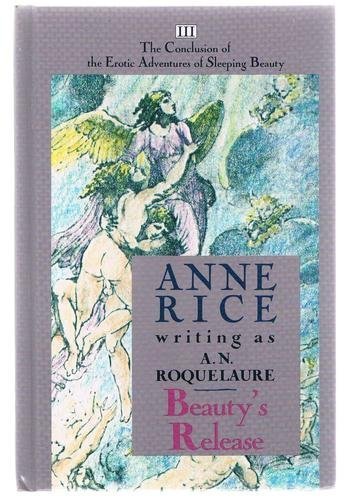 A. N. ROQUELAURE ANNE RICE/BEAUTY'S RELEASE