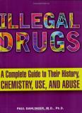 Paul Gahlinger Illegal Drugs A Complete Guide To Their History Chemistry Use 0002 Edition; 