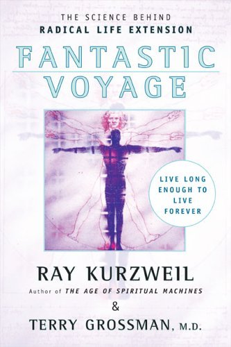 Ray Kurzweil/Fantastic Voyage@ Live Long Enough to Live Forever