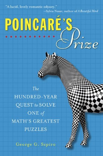 George G. Szpiro/Poincare's Prize@ The Hundred-Year Quest to Solve One of Math's Gre