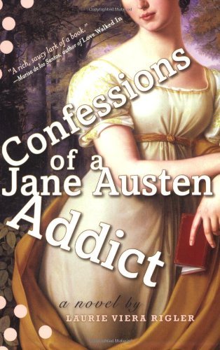 Laurie Viera Rigler/Confessions of a Jane Austen Addict