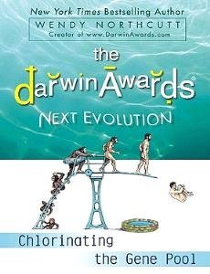 Wendy Northcutt The Darwin Awards Next Evolution Chlorinating The Gene Pool 