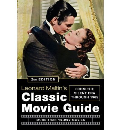 Leonard Maltin Leonard Maltin's Classic Movie Guide From The Silent Era Through 1965 0002 Edition; 