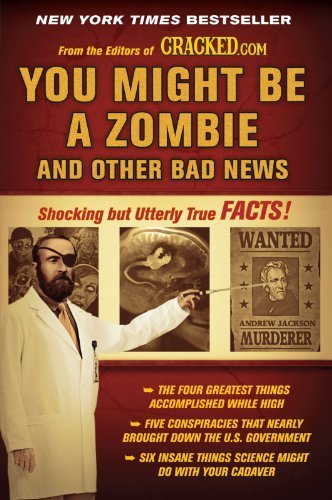 Cracked.com/You Might Be a Zombie and Other Bad News: Shocking but Utterly True Facts