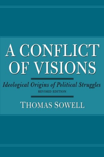 Thomas Sowell/Conflict of Visions@Ideological Origins of Political Struggles