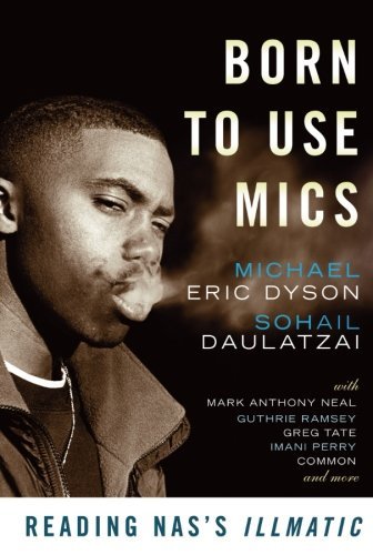 Dyson,Michael Eric (EDT)/ Daulatzai,Sohail (EDT)/Born to Use Mics
