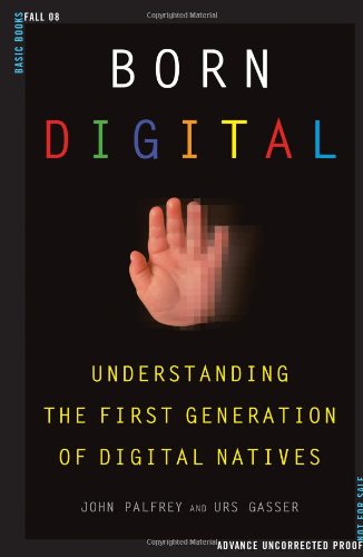 John Palfrey/Born Digital@Understanding The First Generation Of Digital Nat