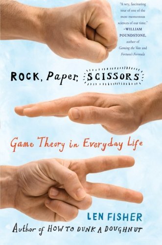 Len Fisher/Rock, Paper, Scissors@Game Theory in Everyday Life