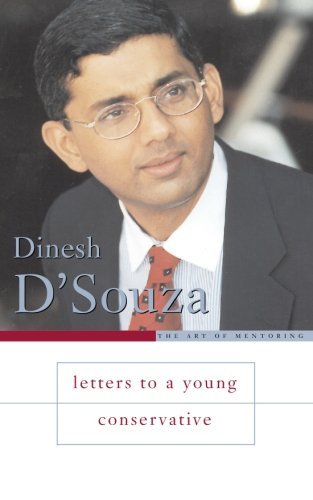 Dinesh D'Souza/Letters to a Young Conservative