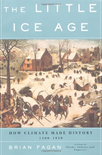 Brian Fagan/The Little Ice Age@How Climate Made History 1300-1850