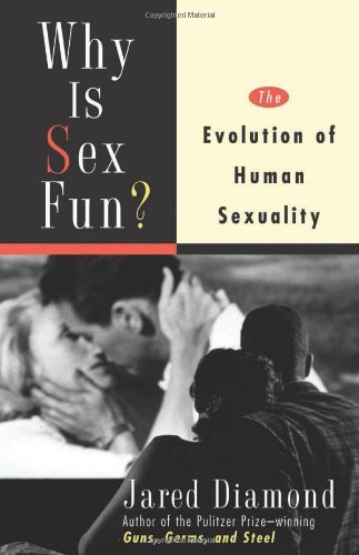 Jared Diamond/Why Is Sex Fun?@The Evolution of Human Sexuality