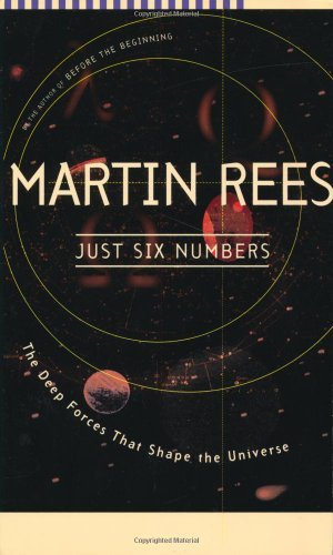 Martin Rees/Just Six Numbers@The Deep Forces That Shape the Universe