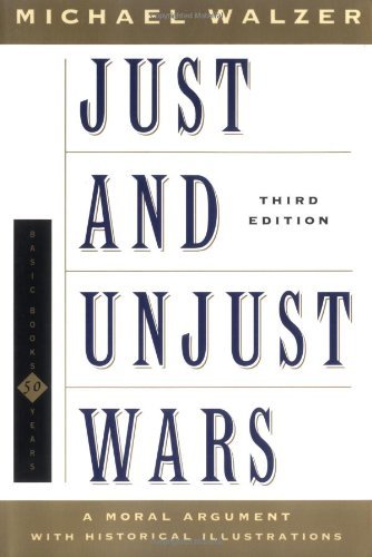 Michael Walzer/Just & Unjust Wars@Moral Argument With Historical Illustrations