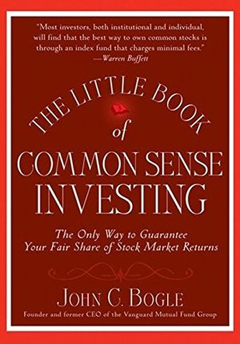 John C. Bogle/The Little Book of Common Sense Investing@ The Only Way to Guarantee Your Fair Share of Stoc