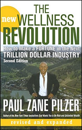 Paul Zane Pilzer/The New Wellness Revolution@ How to Make a Fortune in the Next Trillion Dollar@0002 EDITION;Revised
