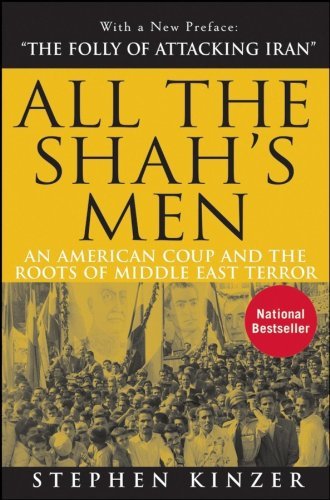 Stephen Kinzer/All the Shah's Men@ An American Coup and the Roots of Middle East Ter@0002 EDITION;